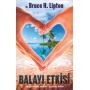 Balayı Etkisi - Bruce H. Lipton