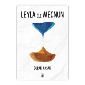 Leyla ile Mecnun - Burak Aksak - Küsurat Yayınları