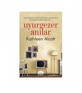 Uyurgezer Anilar - Kathleen Alcott - Martı Yayınları
