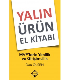 Yalın Ürün El Kitabı - MVP'lerle Yenilik ve Girişimcilik - Dan Olsen