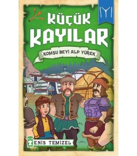 Komşu Beyi Alp Yürek - Küçük Kayılar - Timaş Yayınları