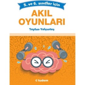5. ve 6. Sınıflar İçin Akıl Oyunları - Tayfun Yalçıntaş - Tudem Yayınları