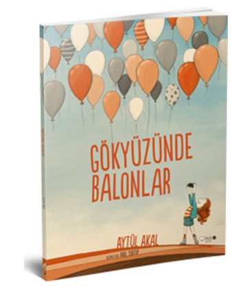 Gökyüzünde Balonlar - Aytül Akal - Redhouse Kidz Yayınları