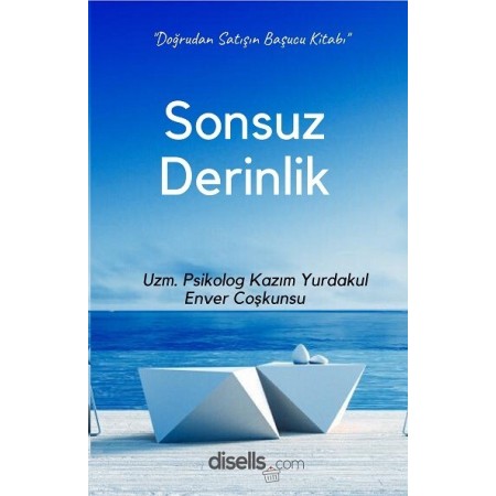 Sonsuz Derinlik - Kazım Yurdakul - Doğrudan Satışın Başucu Kitabı