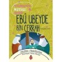 Ebu Ubeyde Bin Cerrah-Peygamberimizin Mütevazi Arkadaşı