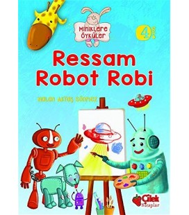 Ressam Robot Robi - Çilek Yayınları
