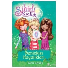 Sihirli Krallık 4. Kitap: Deniz Kızı Kayalıkları - Rosie Banks