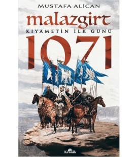 Malazgirt 1071-Kıyametin İlk Günü