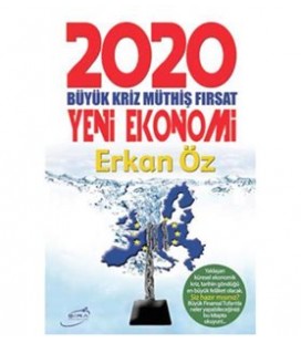 2020 Büyük Kriz Müthiş Fırsat Yeni Ekonomi - Erkan Öz