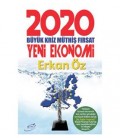 2020 Büyük Kriz Müthiş Fırsat Yeni Ekonomi - Erkan Öz