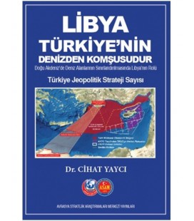 Libya Türkiye'nin Denizden Komşusudur - Cihat Yaycı
