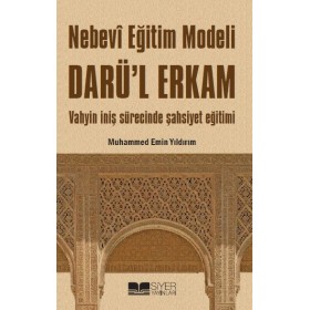 Nebevi Eğitim Modeli Darü'l Erkam Vahyin İniş Sürecinde