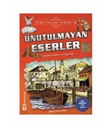 Unutulmayan Eserler - Türk İslam Tarihi 10 - Timaş Genç