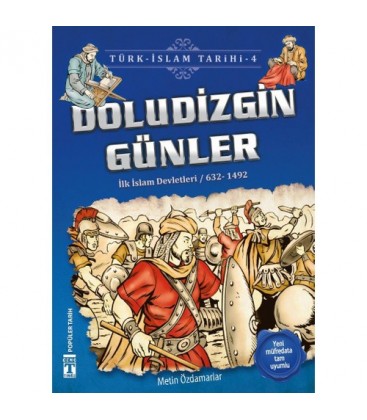 Doludizgin Günler - İlk İslam Devletleri  632 - 1492 Türk İslam Tarihi 4