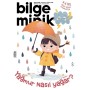 Bilge Minik Yağmur Nasıl Yağar Mayıs 2020