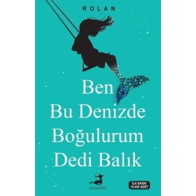 Ben Bu Denizde Boğulurum Dedi Balık - Rolan - Olimpos Yayınları