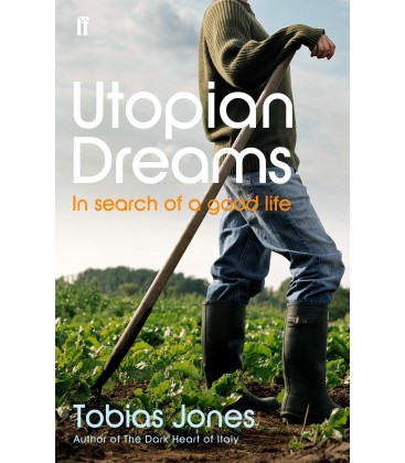 Utopian Dreams - Tobias Jones
