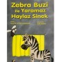 Zebra Buzi ile Yaramaz Haylaz Sinek - Nilgün Cevher Kalburan - Eğiten Kitap Çocuk