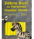 Zebra Buzi ile Yaramaz Haylaz Sinek - Nilgün Cevher Kalburan - Eğiten Kitap Çocuk