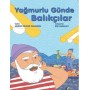 Yağmurlu Günde Balıkçılar - Nilgün Cevher Kalburan - Eğiten Kitap Çocuk