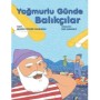 Yağmurlu Günde Balıkçılar - Nilgün Cevher Kalburan - Eğiten Kitap Çocuk