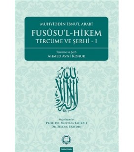 Fususu’l-Hikem Tercüme ve Şerhi I