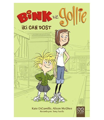 Bink ve Gollie - İki Can Dost - Alison McGhee, Kate Dicamillo - Yayınevi 1001 Çiçek-