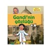 Gandi'nin Gözlüğü Büyük İnsanların Hikâyeleri