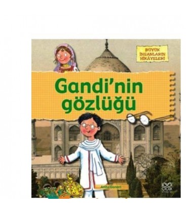 Gandi'nin Gözlüğü Büyük İnsanların Hikâyeleri