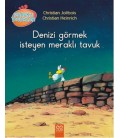 Denizi Görmek İsteyen Meraklı Tavuk - 1001 Çiçek Yayınları
