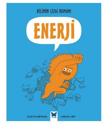 Bilimin Çizgi Romanı - Enerji - Mavi Kelebek Yayınları