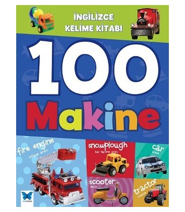 İngilizce Kelime Kitabı - 100 Makine - Mavi Kelebek Yayınevi