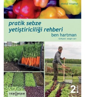 Pratik Sebze Yetiştiriciliği Rehberi - Ben Hartman - Yeni İnsan Yayınevi