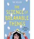 The Science of Breakable Things Tae Keller