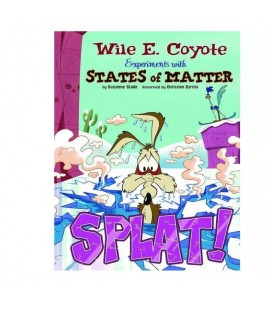 Splat!: Wile E. Coyote Experiments with States of Matter