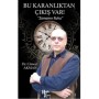 Bu Karanlıktan Çıkış Var!