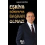 Eşkiya Dünya'ya Başkan Olmaz!