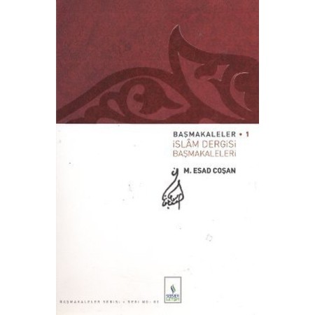 Başmakaleler 1 - İslam Dergisi Başmakaleleri