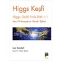 Higgs Keşfi Higgs Geldi Fizik Bitti mi?
