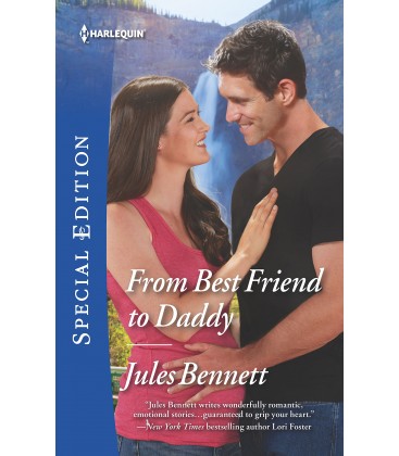 From Best Friend to Daddy, Harlequin Special Edition by Jules Bennett