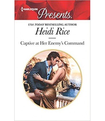 Captive at Her Enemy's Command by Heidi Rice