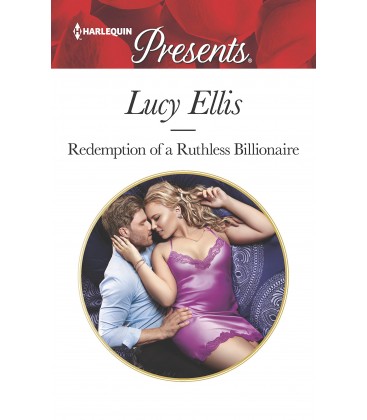Redemption of a Ruthless Billionaire - Lucy Ellis