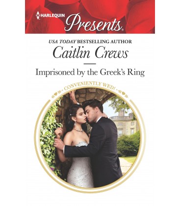 Imprisoned by the Greek's Ring - Caitlin Crews