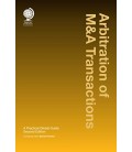 Arbitration of M&A Transactions: A Practical Global Guide