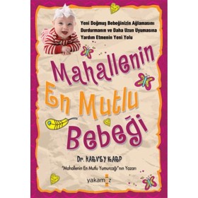 Mahallenin En Mutlu Bebeği - Harvey Karp Yakamoz Yayınları