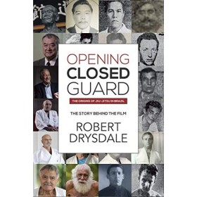Opening Closed-Guard: The Origins of Jiu-Jitsu in Brazil: The Story Behind the Film