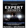 Expert Secrets: The Underground Playbook for Creating a Mass Movement of People Who Will Pay for Your Advice