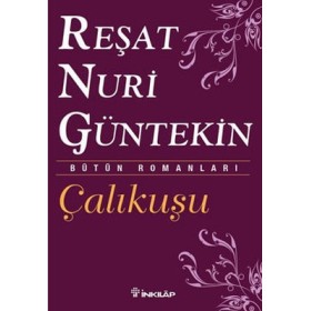Çalıkuşu - Reşat Nuri Güntekin