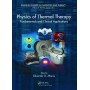 Physics of Thermal Therapy Fundamentals and Clinical Applications Edited By Eduardo Moros