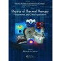 Physics of Thermal Therapy Fundamentals and Clinical Applications Edited By Eduardo Moros